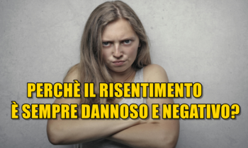 COME LIBERARSI DAL RISENTIMENTO?