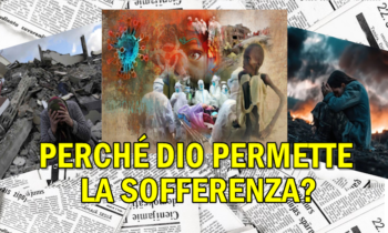 PERCHÉ DIO PERMETTE LA SOFFERENZA?